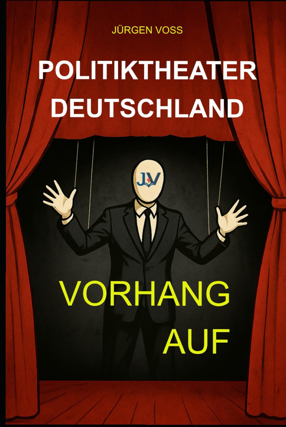 Politiktheater Deutschland – Vorhang auf: Politik, Freiheit und der Preis der Anpassung