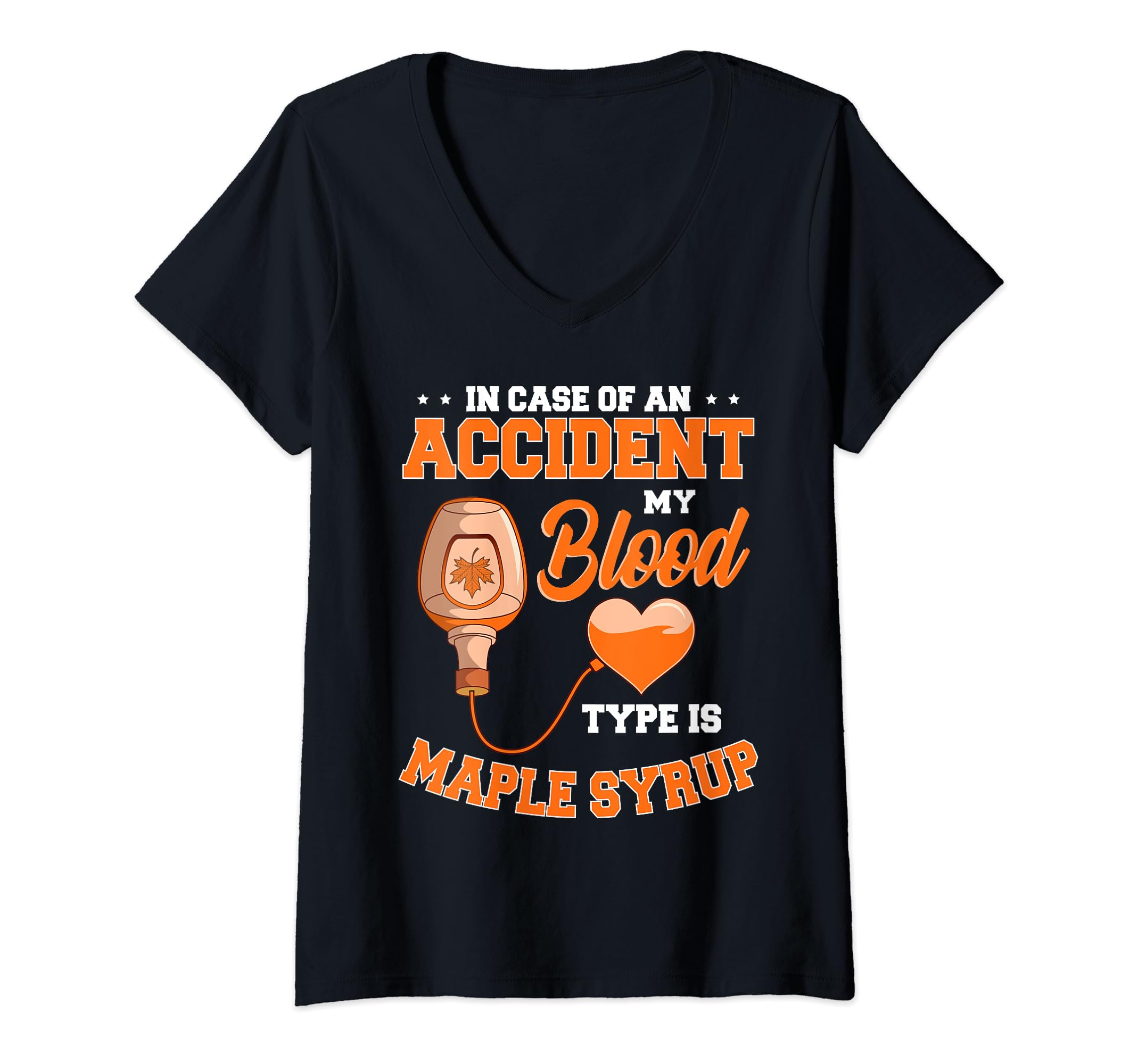 Womens In Case Of An Accident My Blood Type is Maple Syrup Lovers V-Neck T-Shirt