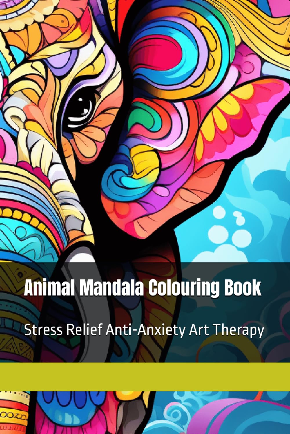 Animal Mandala Colouring Book: Stress Relief Anti-Anxiety Art Therapy