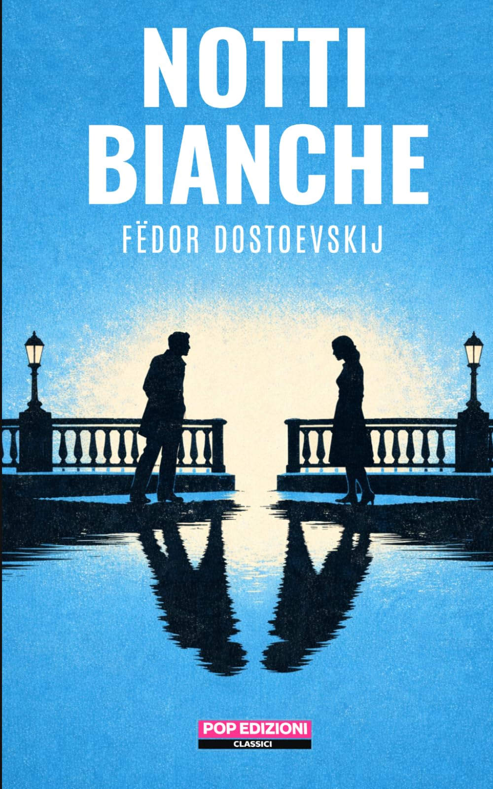Notti bianche: Nuova traduzione originale moderna by POP Edizioni (Menti che cedono)