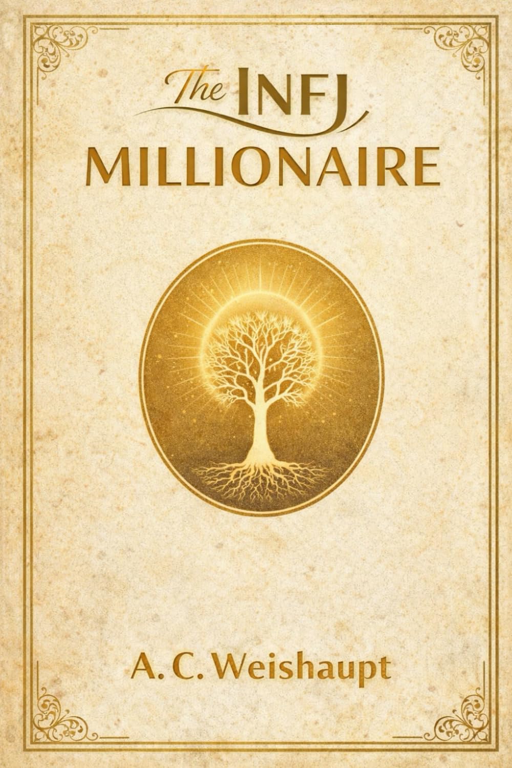 The INFJ Millionaire: Strategic Wealth Without Selling Your Soul