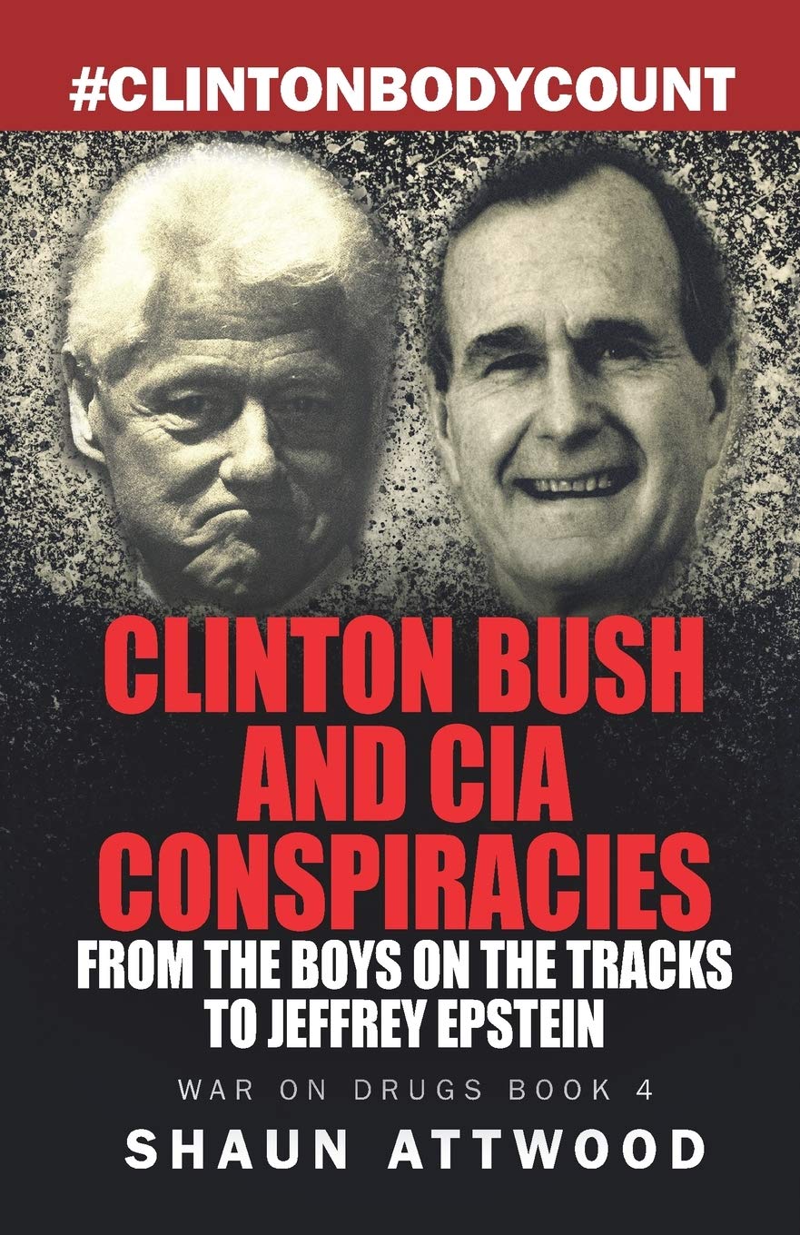 Clinton Bush and CIA Conspiracies: From The Boys on the Tracks to Jeffrey Epstein: 4 (War On Drugs)