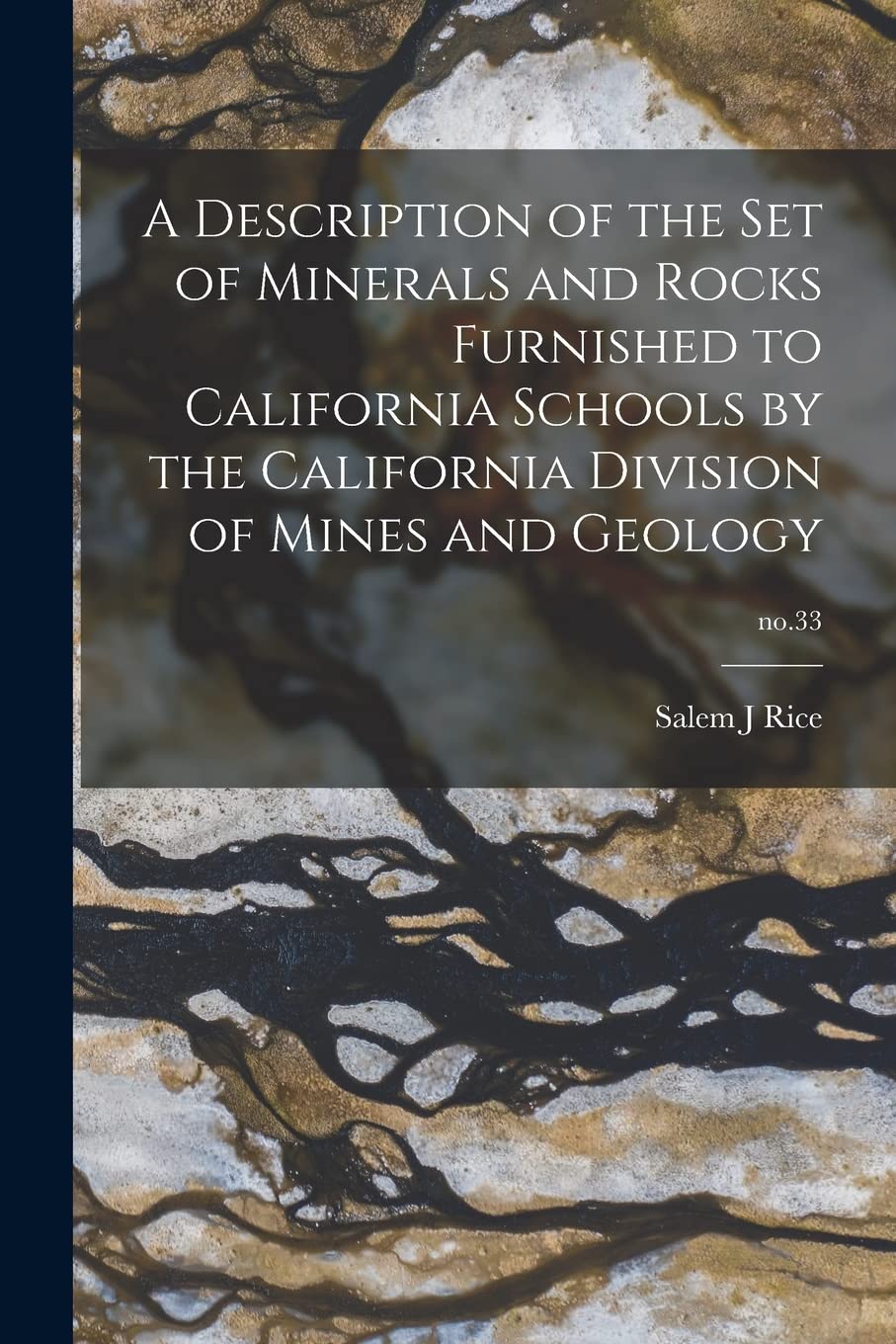 A Description of the Set of Minerals and Rocks Furnished to California Schools by the California Division of Mines and Geology; no.33