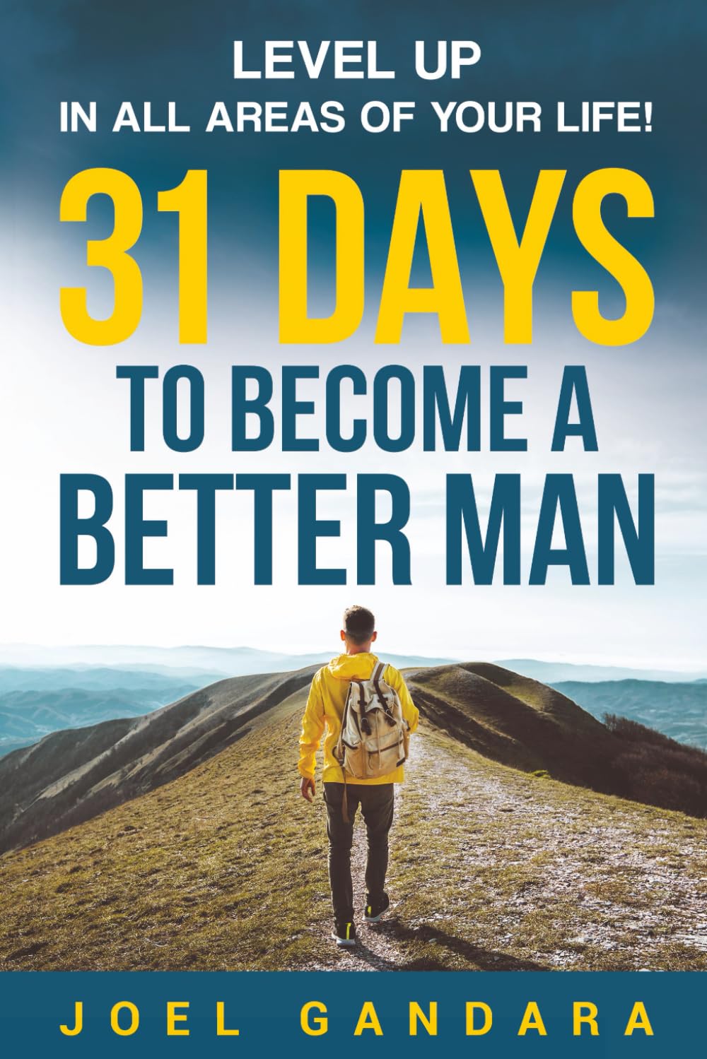 31 Days to Become a Better Man: Level Up in All Areas of Your Life!