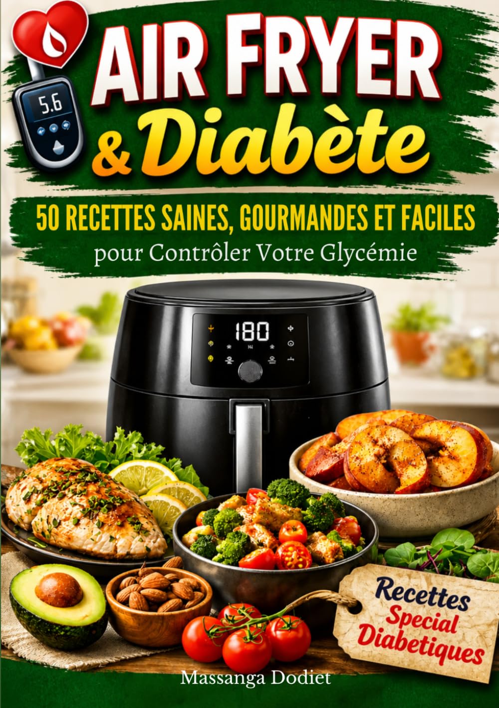 AIR FRYER & Diabète: 50 RECETTES SAINES, GOURMANDES, ET FACILES pour Contrôler Votre Glycémie