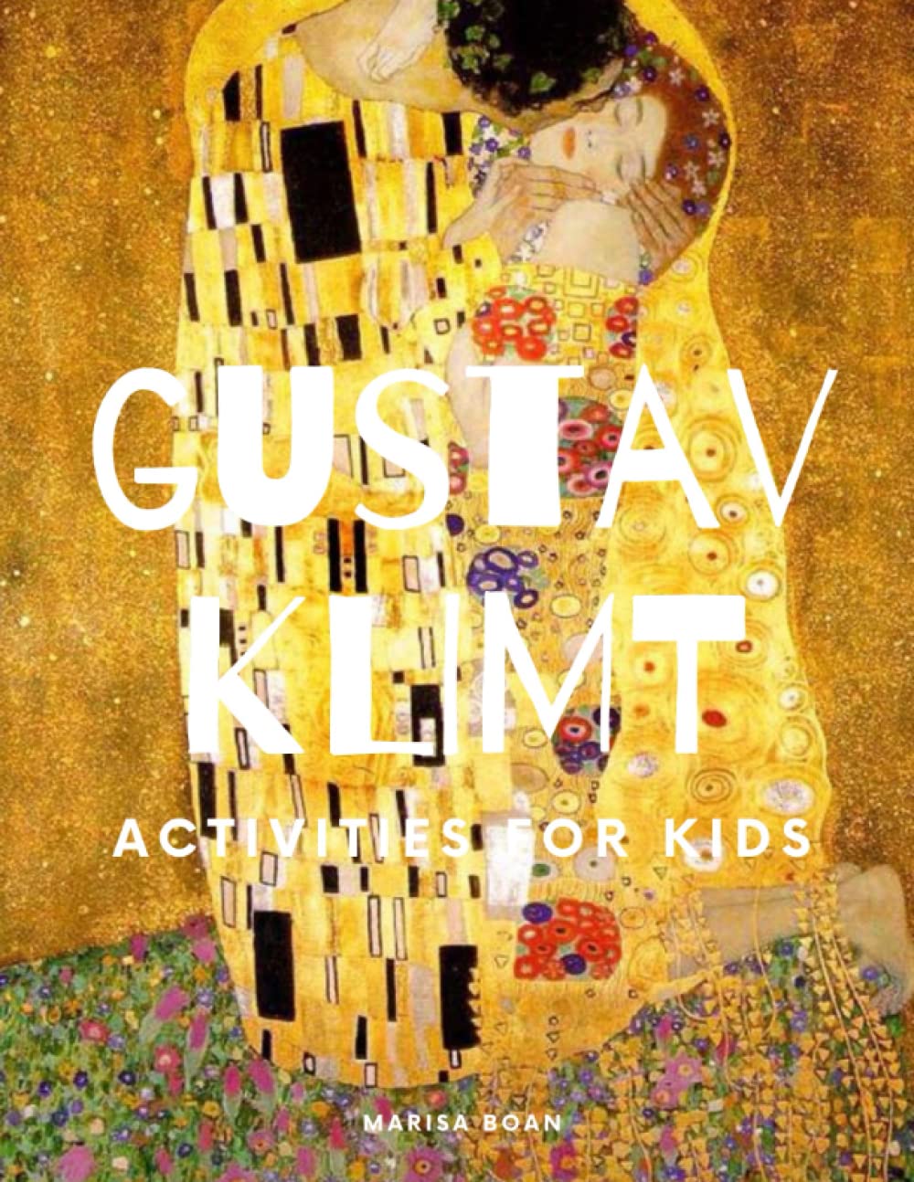 Gustav Klimt: Activities for Kids (Meet the Artist by Magic Spells for Teachers LLC)