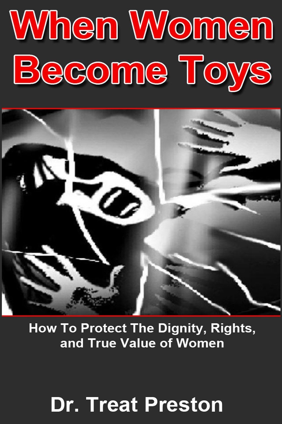 When Women Become Toys: how to protect the dignity, rights and the true va