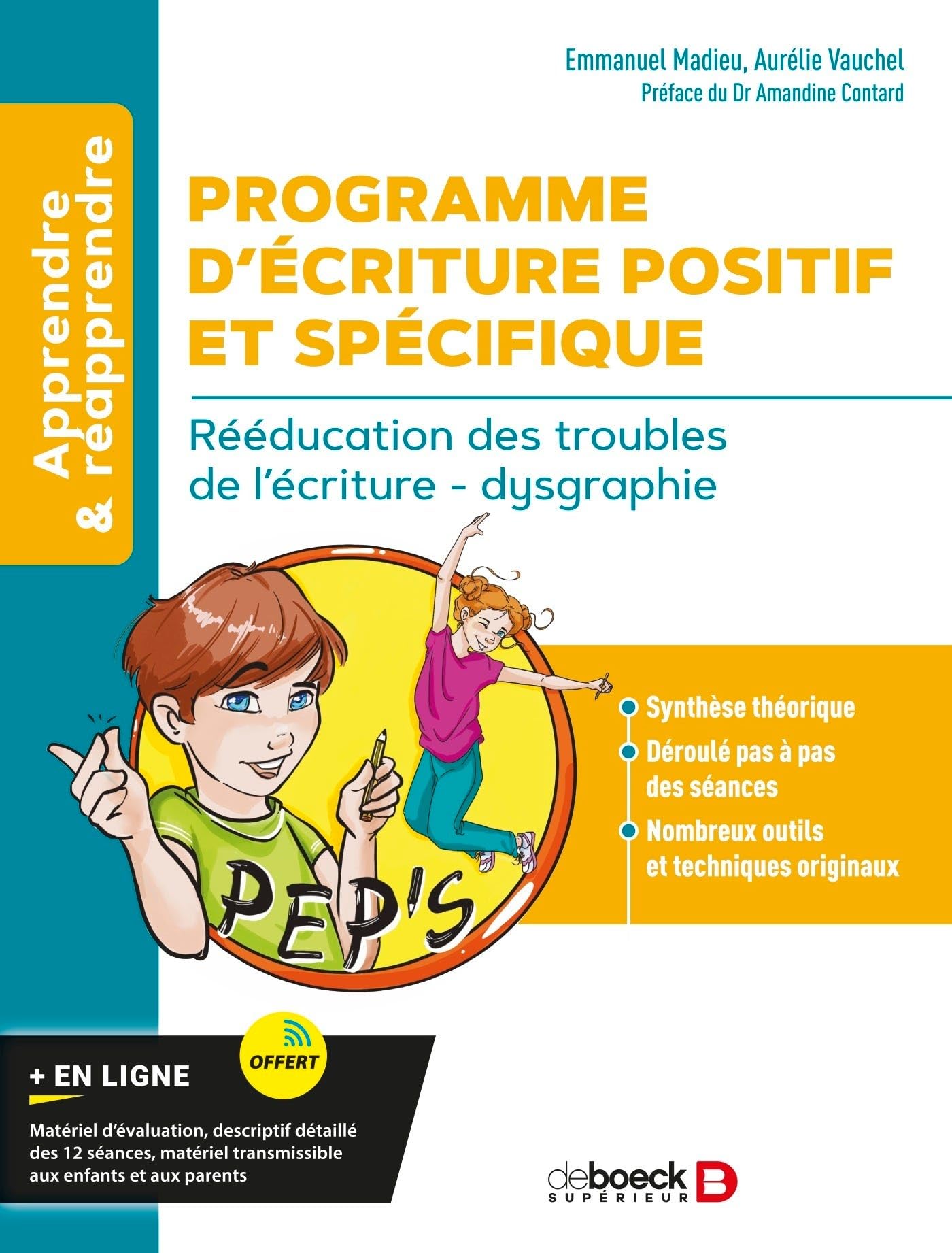 Programme d’Ecriture Positif et Spécifique (PEP'S): Rééducation des troubles de l’écriture - dysgraphie