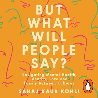 But What Will People Say? Audiobook by Sahaj Kaur Kohli episode artwork