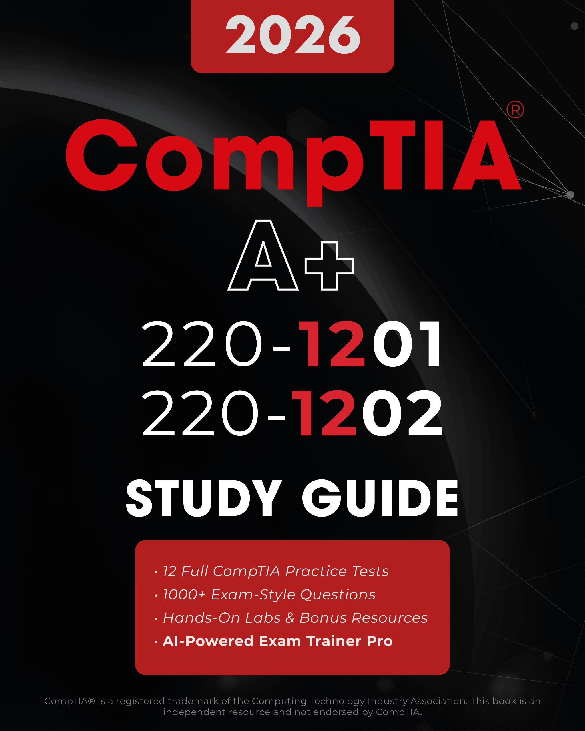 CompTIA A+ 220-1201 and 220-1202 Study Guide: Master Core 1 & 2 with Confidence | Designed with Hands-On Practice, Labs, Practice Tests, and the AI Exam Trainer Pro