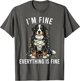 Bernese Mountain Dog Christmas I'm Fine Everything is Fine T-Shirt