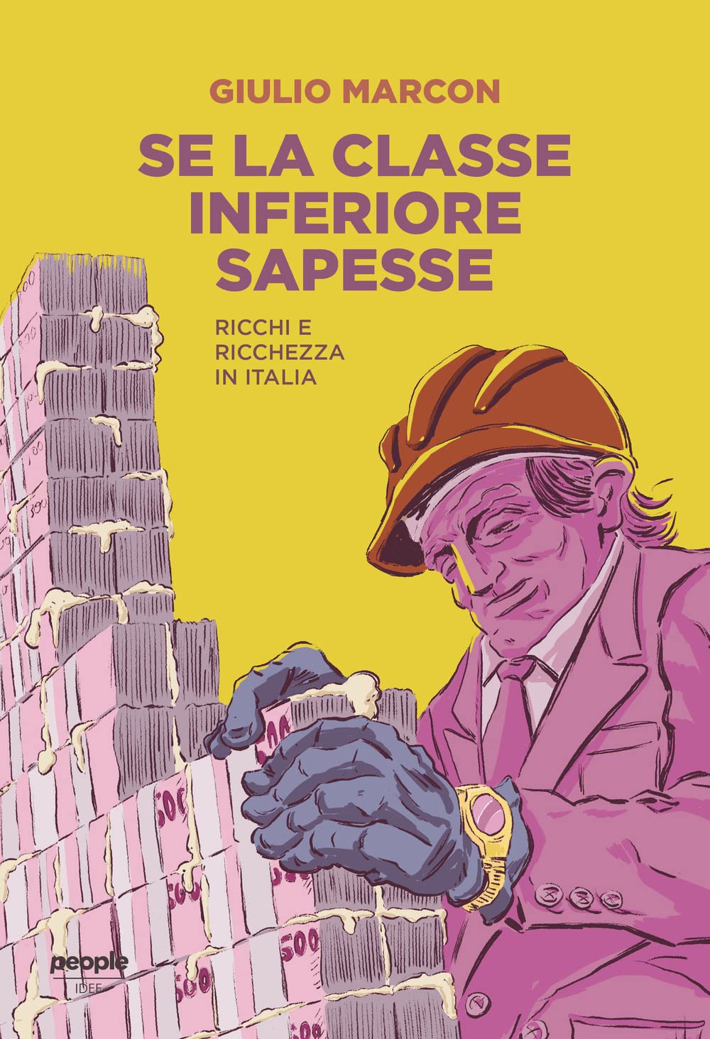 Se La Classe Inferiore Sapesse. Ricchi E Ricchezza In Italia - 4