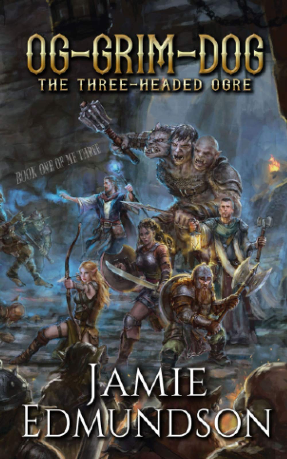 Og-Grim-Dog: The Three-Headed Ogre: 1 (Me Three)