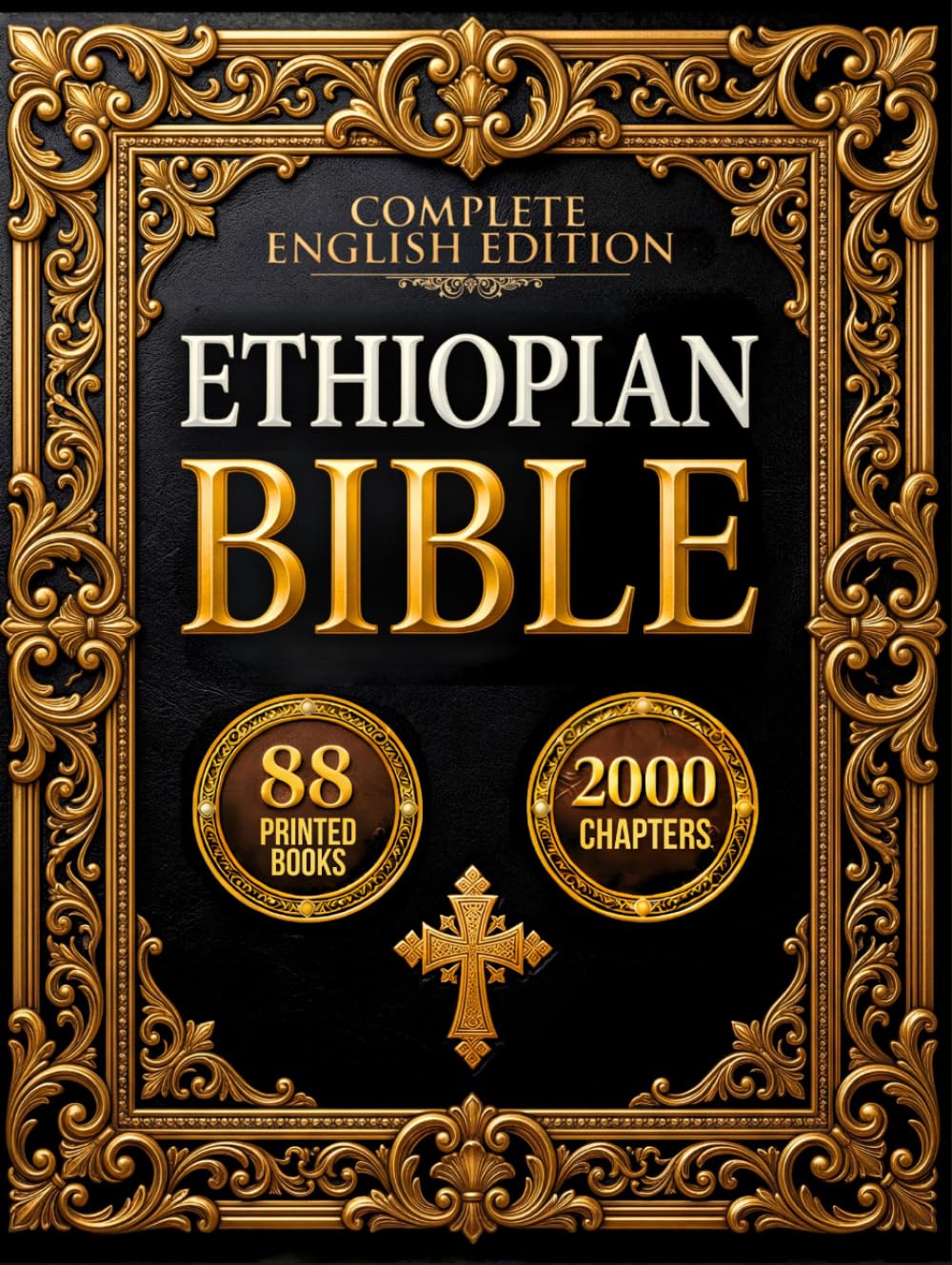 The Ethiopian Bible: A complete English Edition | Featuring Ancient Ethiopian and Orthodox Scriptures, Including the Book of Enoch, Jubilees, Meqabyan, and Other Lost Biblical Texts