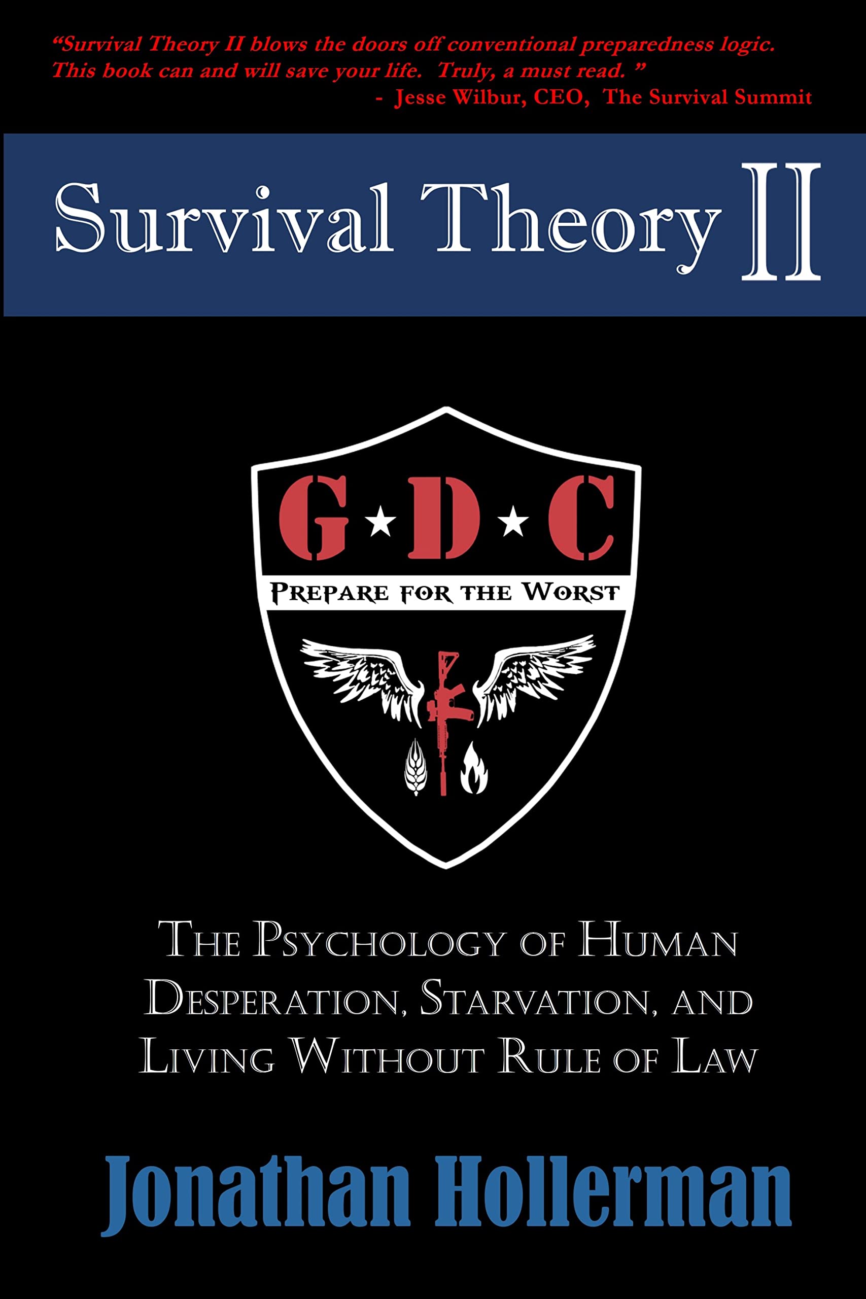 Survival Theory II: The Psychology of Human Desperation, Starvation, and Living Without Rule of Law (EMP)