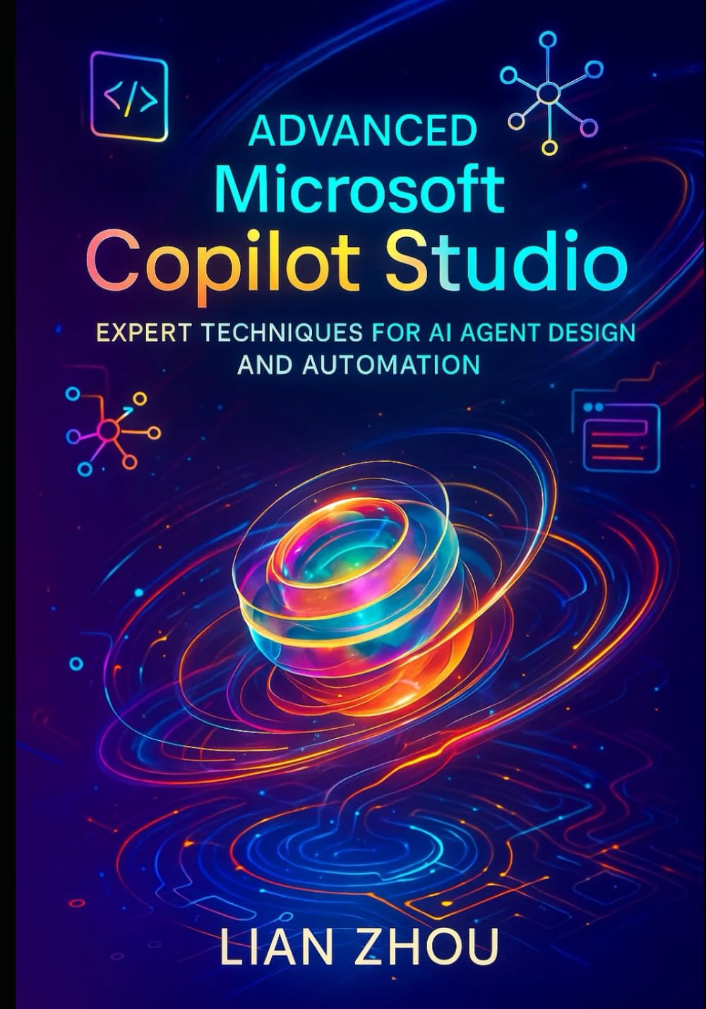 Advanced Microsoft Copilot Studio: Expert Techniques for AI Agent Design and Automation