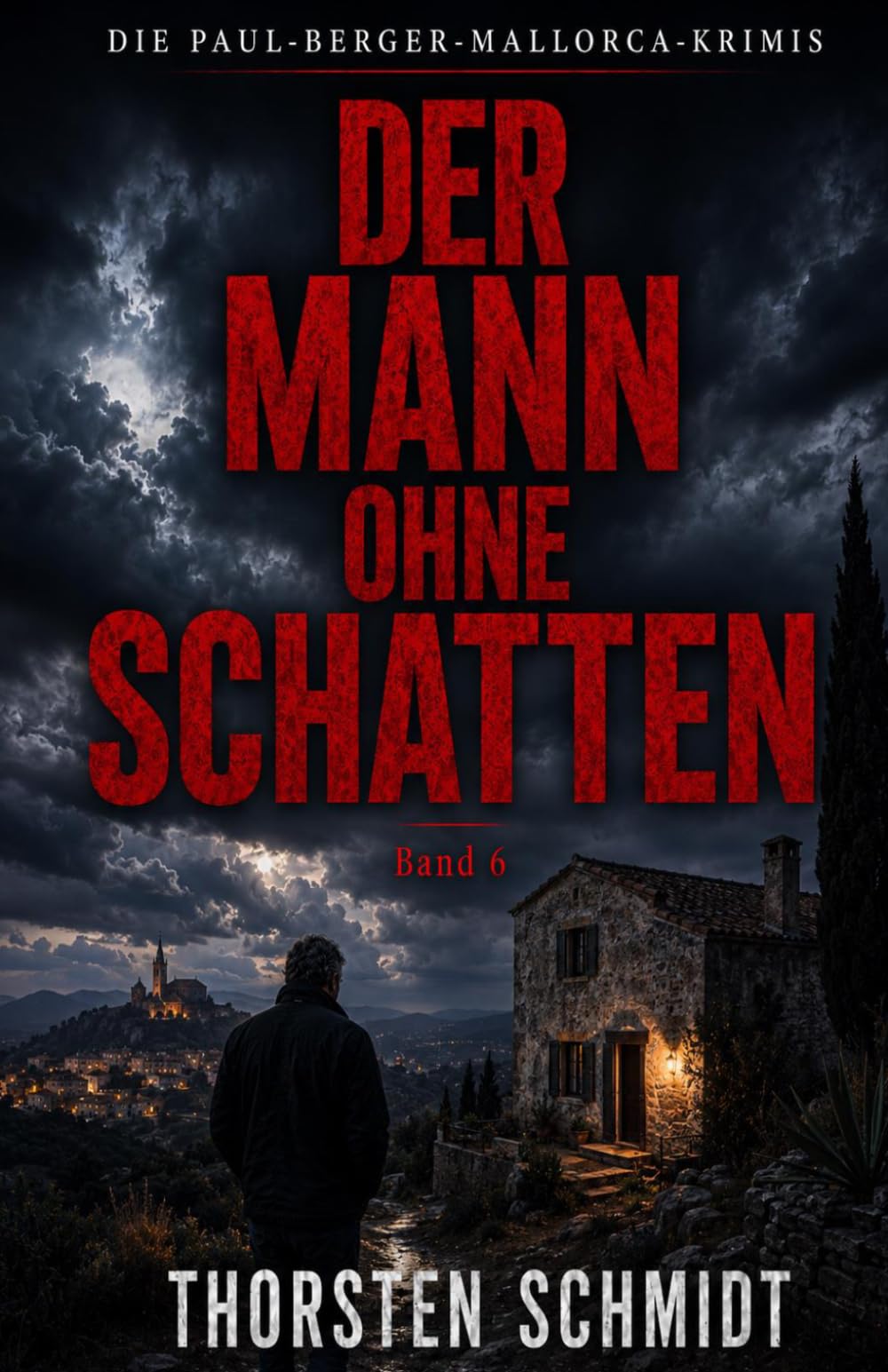 Der Mann ohne Schatten: Ein Paul-Berger-Mallorca-Krimi – Band 6 | Vollständig überarbeitete Neuausgabe