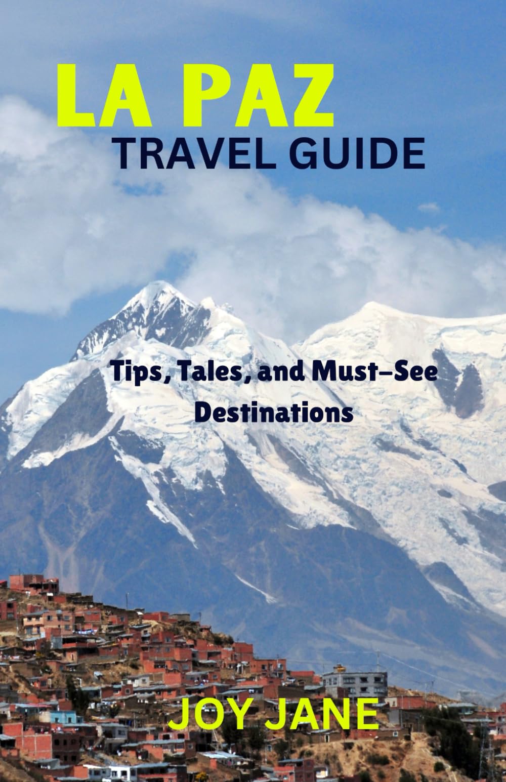 La Paz Travel Guide: Tips, Tales and Must-See Destinations