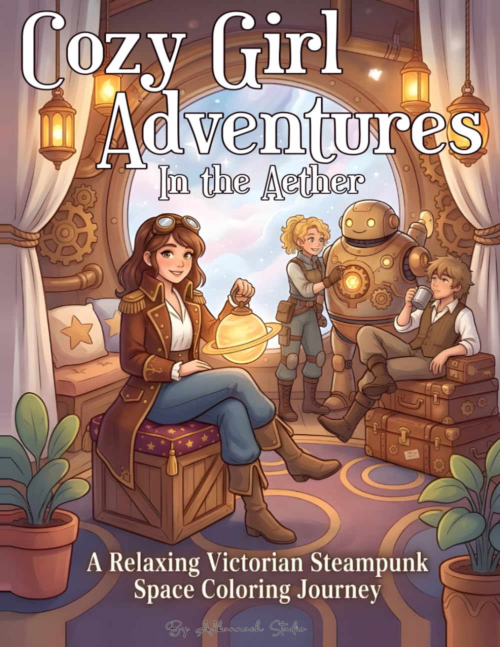 Cozy Girl Adventures in the Aether - A Relaxing Victorian Steampunk Space Coloring Journey: Fantasy coloring book for Adults & Teens
