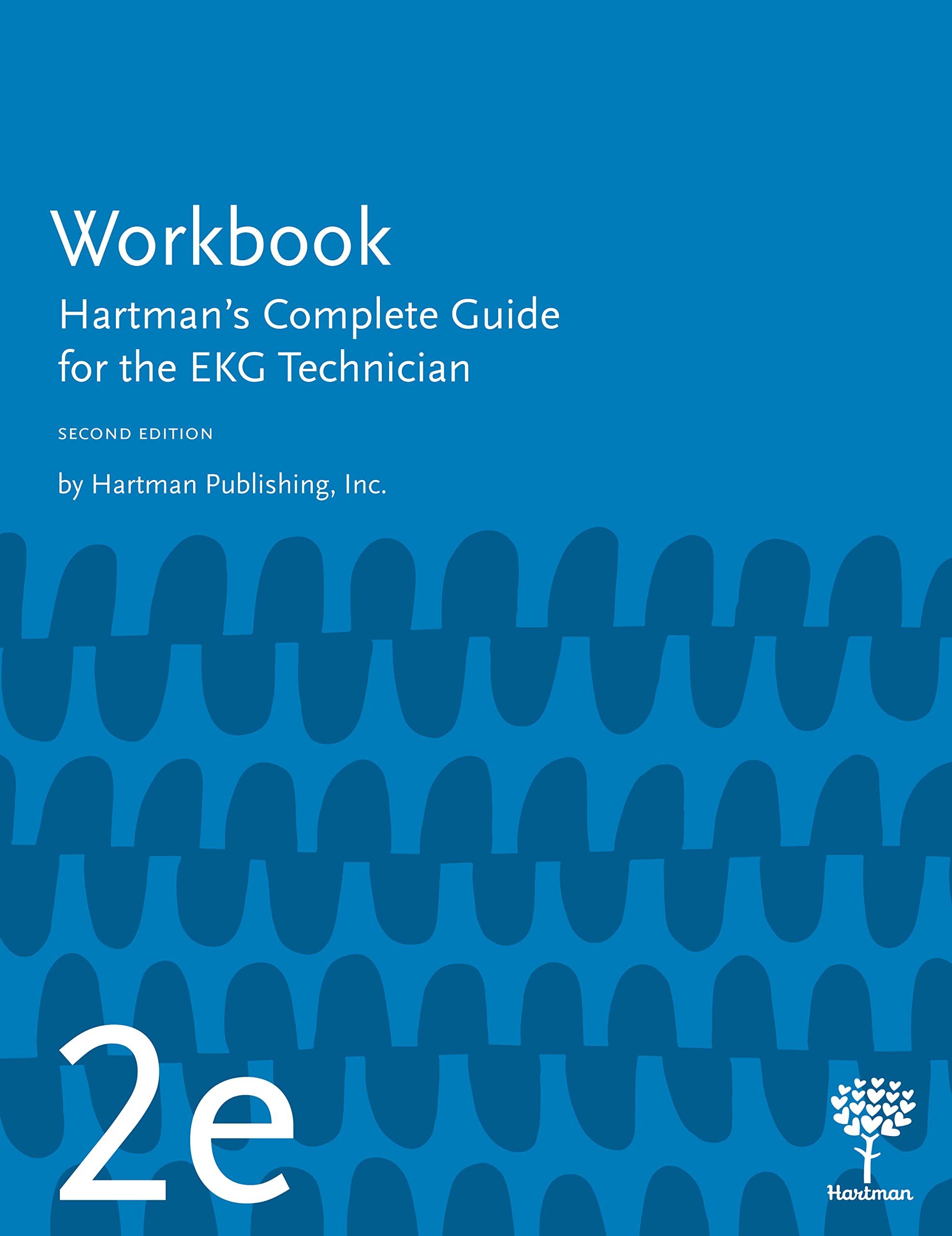 Workbook for Hartman's Complete Guide for the EKG Technician 2e