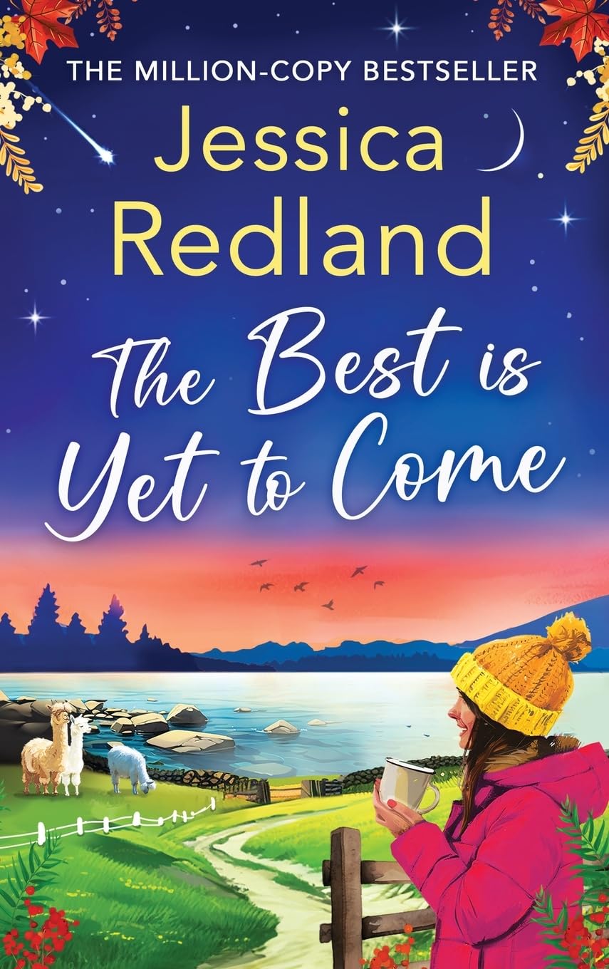 The Best is Yet to Come: An uplifting, feel-good read from MULTI-MILLION COPY BESTSELLER Jessica Redland (Escape to the Lakes, 3)