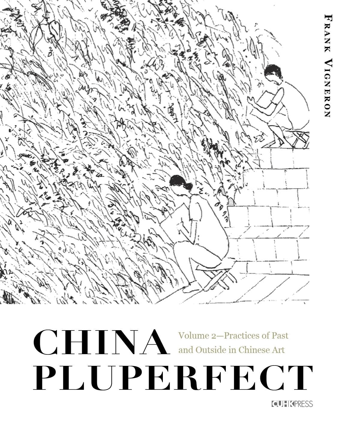 China Pluperfect Practices of Past Chinese Art 2 catalogue critique essai