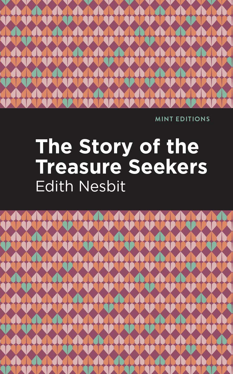 The Story of the Treasure Seekers (Mint Editions (The Children's Library))
