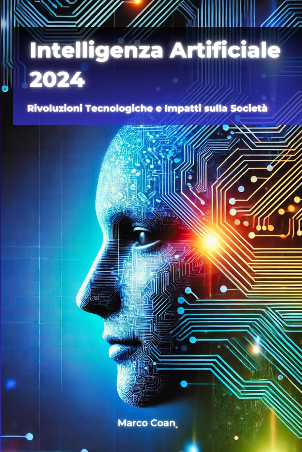 Intelligenza Artificiale 2024: Rivoluzioni Tecnologiche e Impatti sulla Società