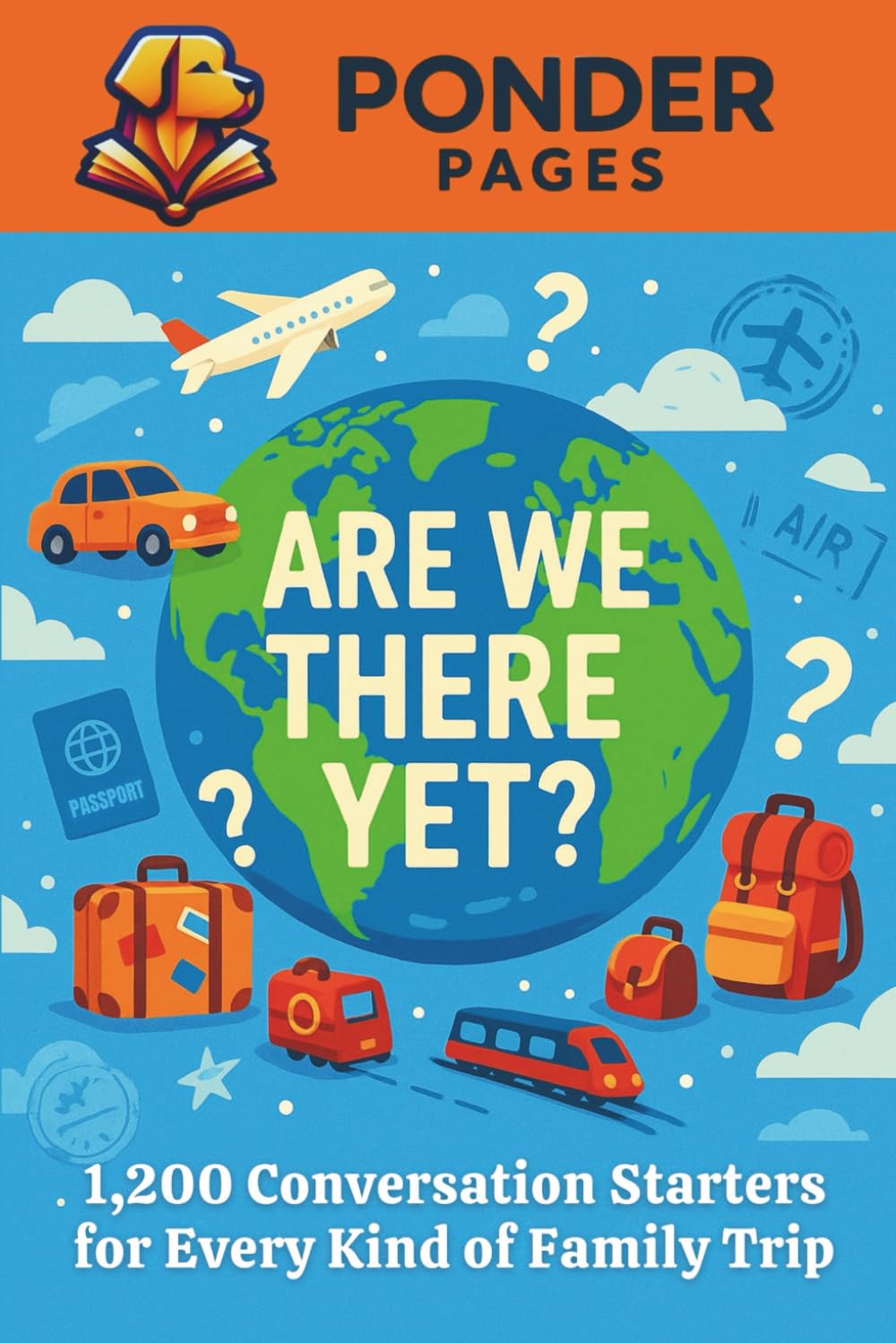 Are We There Yet?: 1,200 Conversation Starters for Every Kind of Family Trip (Ponder Pages)