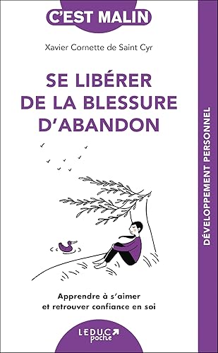 Se libérer de la blessure d'abandon: Apprendre à s’aimer et retrouver confiance en soi