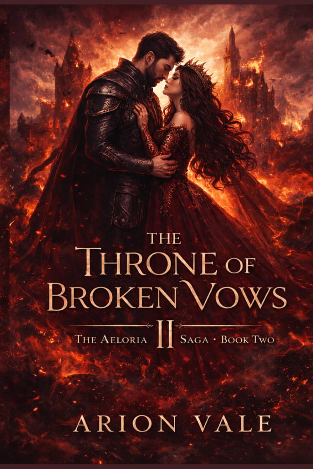 The Throne of Broken Vows: A Dark Fantasy Romance of War, Betrayal, and a Love That Should Never Have Survived (The Aeloria Saga)