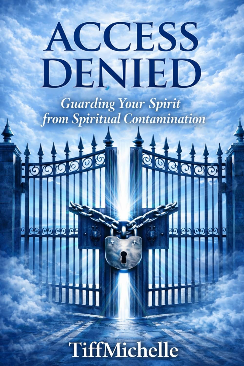Access Denied: Guarding Your Spirit From Spiritual Contamination