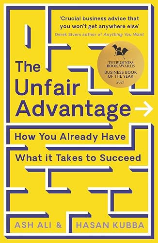 The Unfair Advantage: BUSINESS BOOK OF THE YEAR AWARD-WINNER: How You Already Have What It Takes to Succeed (English Edition)