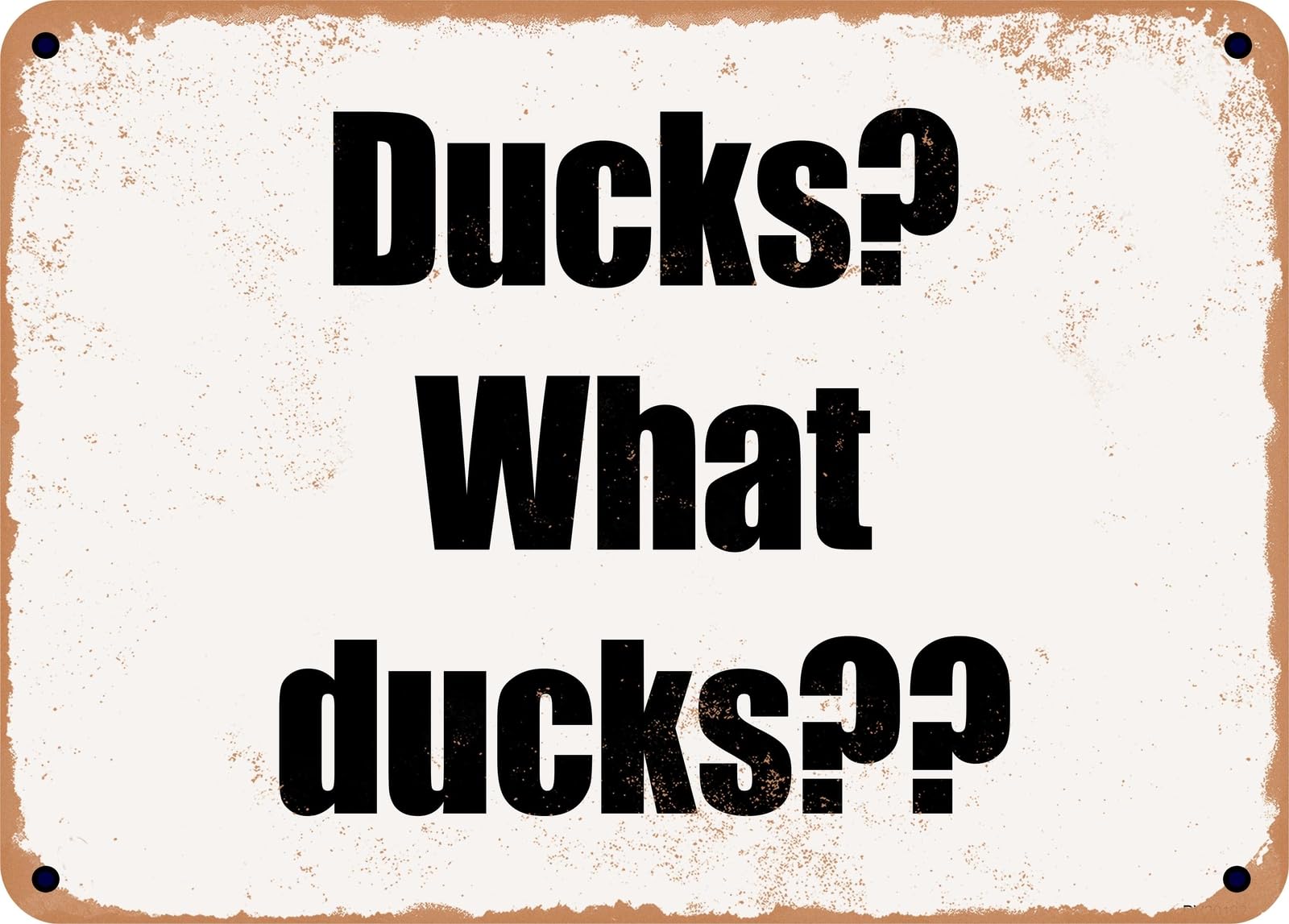 Miaomansenstore Metal Sign - Ducks? What Ducks?? Home Decor