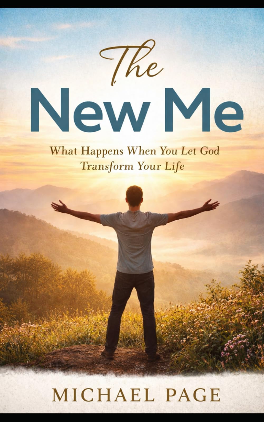 The New Me: What Happens When You Let God Transform Your Life