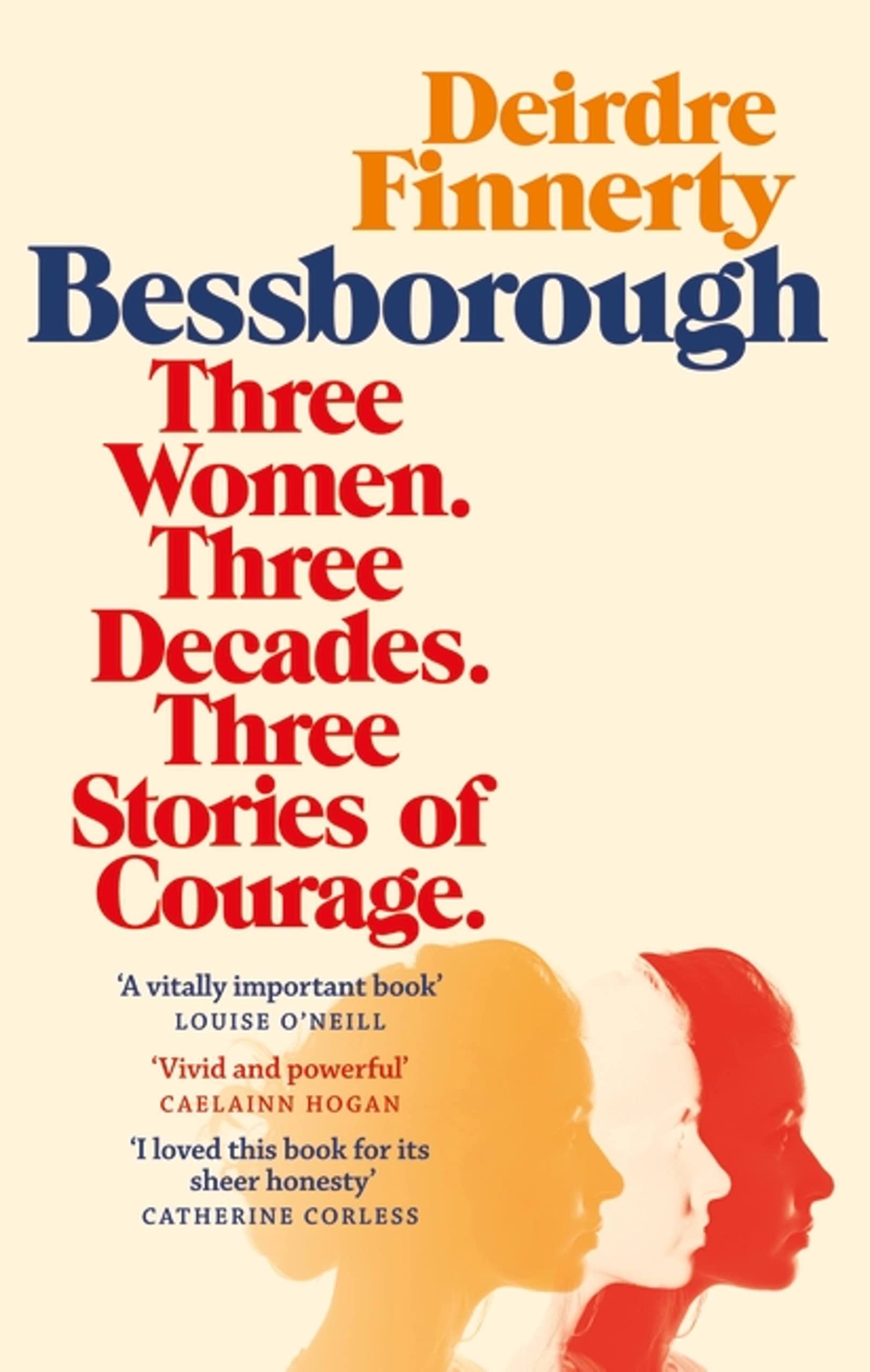 Bessborough: Three Women. Three Decades. Three Stories of Courag