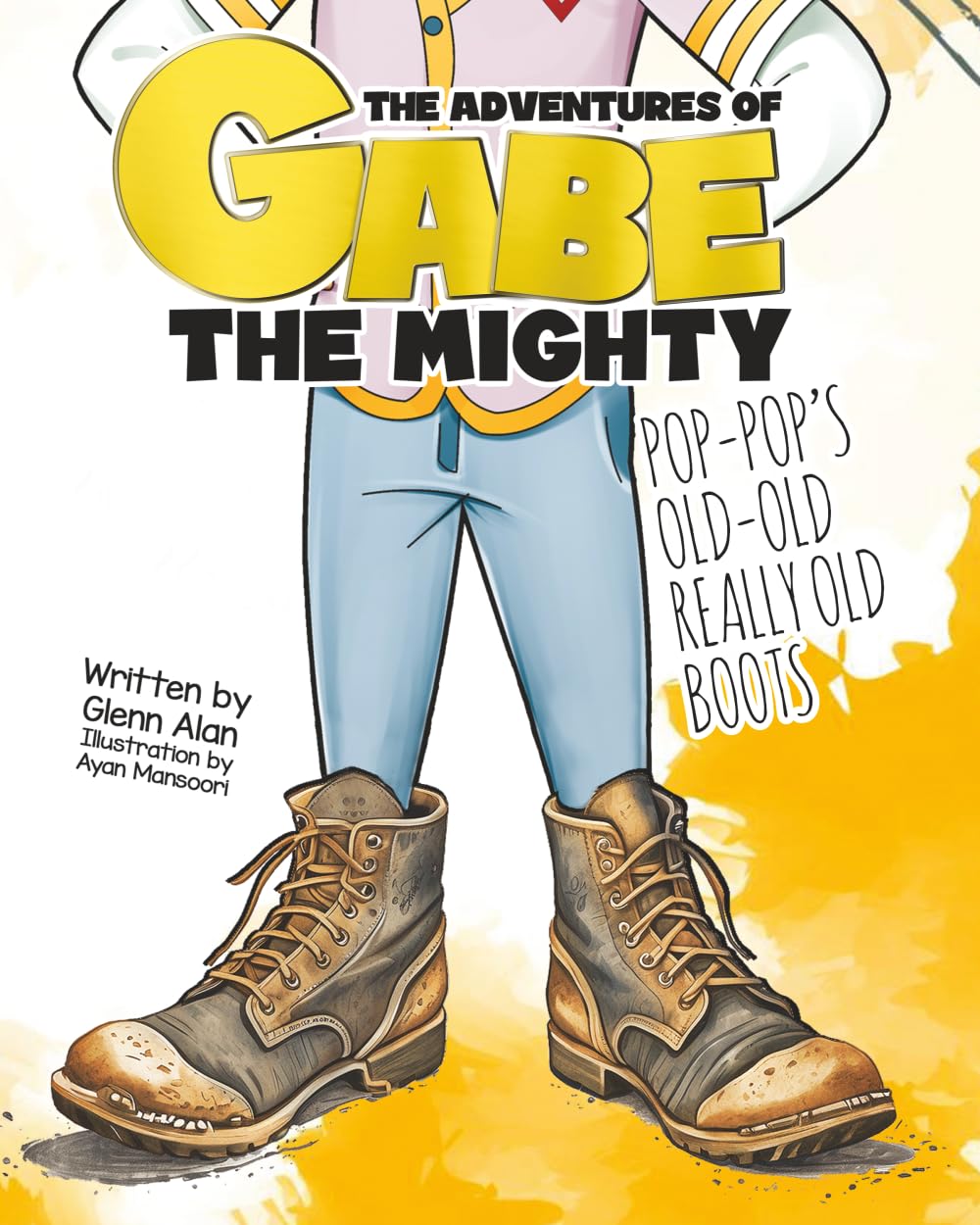 Pop-Pop's Old Old Really Old Boots: 8 (The Adventures of Gabe The Mighty)