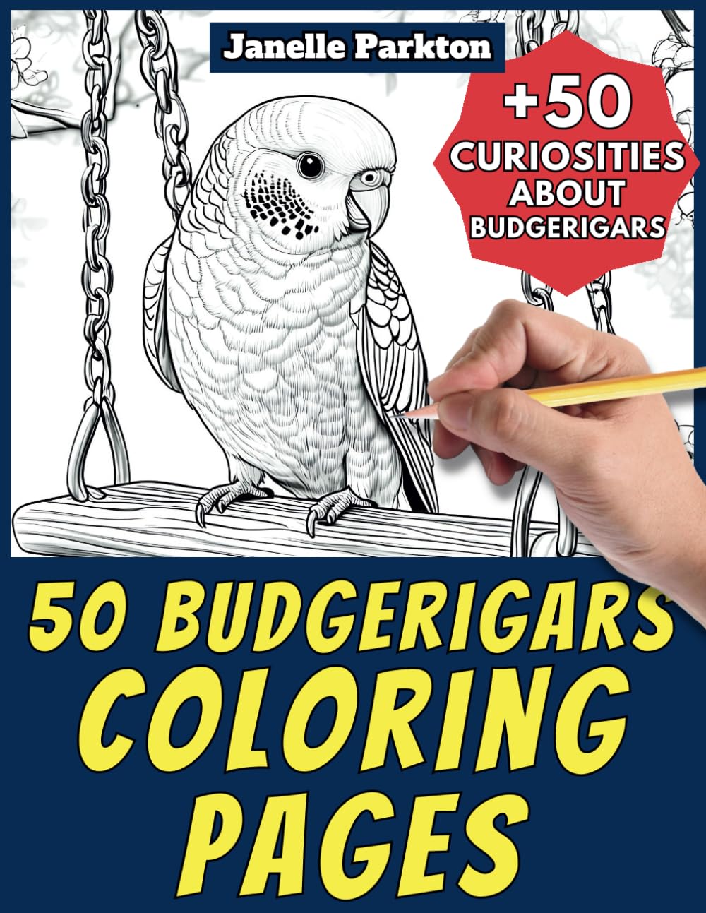 50 Budgerigars Coloring Pages Book for Kids and Adults: +50 Amazing Facts about Budgerigars. Coloring Book for Children and Grown-Ups. Color and Learn