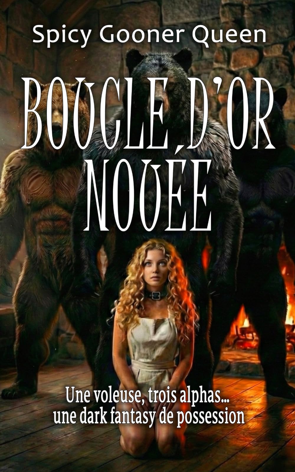 Boucle d’Or Nouée: Une voleuse, trois alphas… une dark fantasy de possession (Grimms Dark : Contes de Monstres Sombres et Romances Omegaverse)