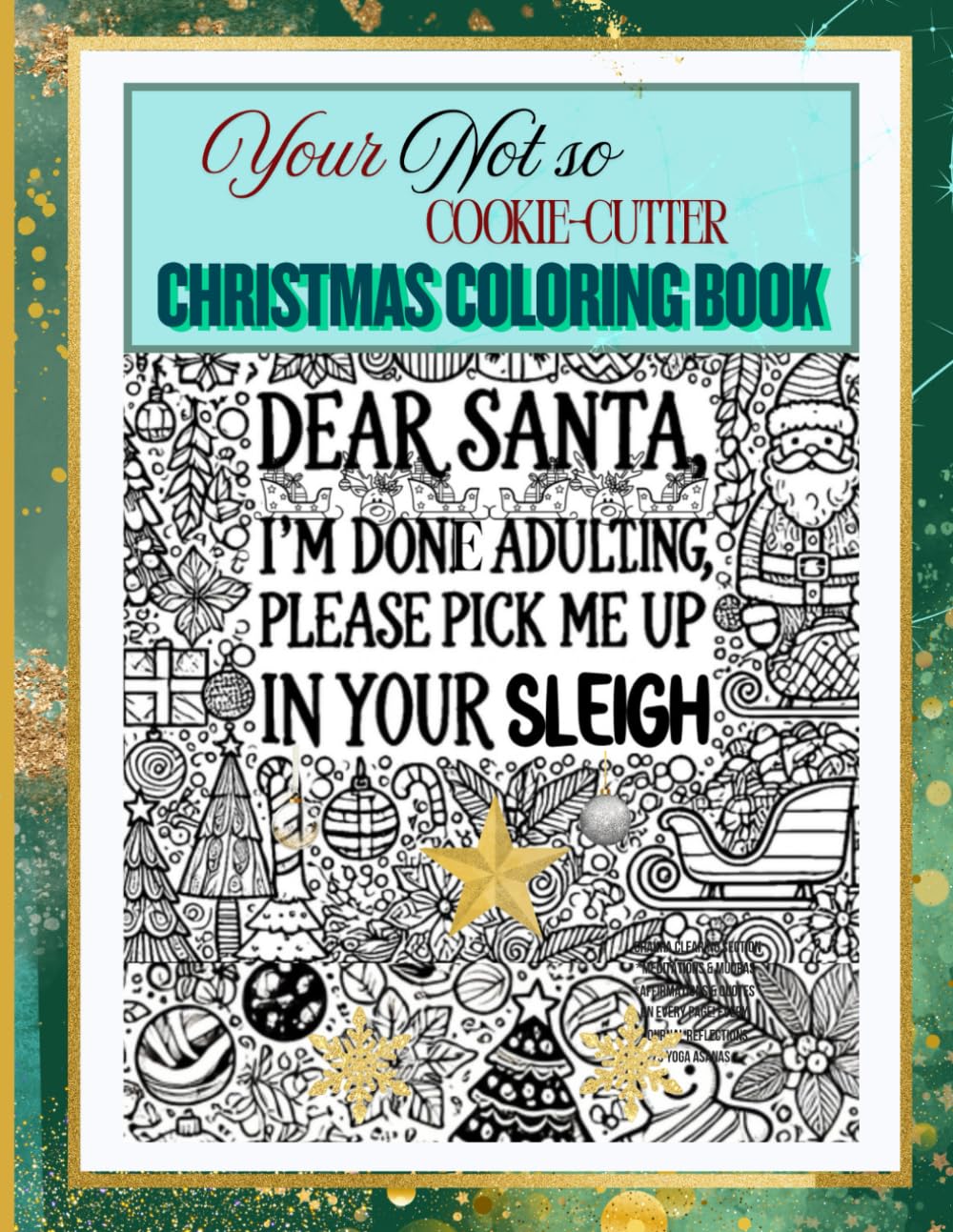 Dear Santa, I’m Done Adulting: A Not-So-Cookie-Cutter Christmas Coloring Book for the Weird & Wonderful