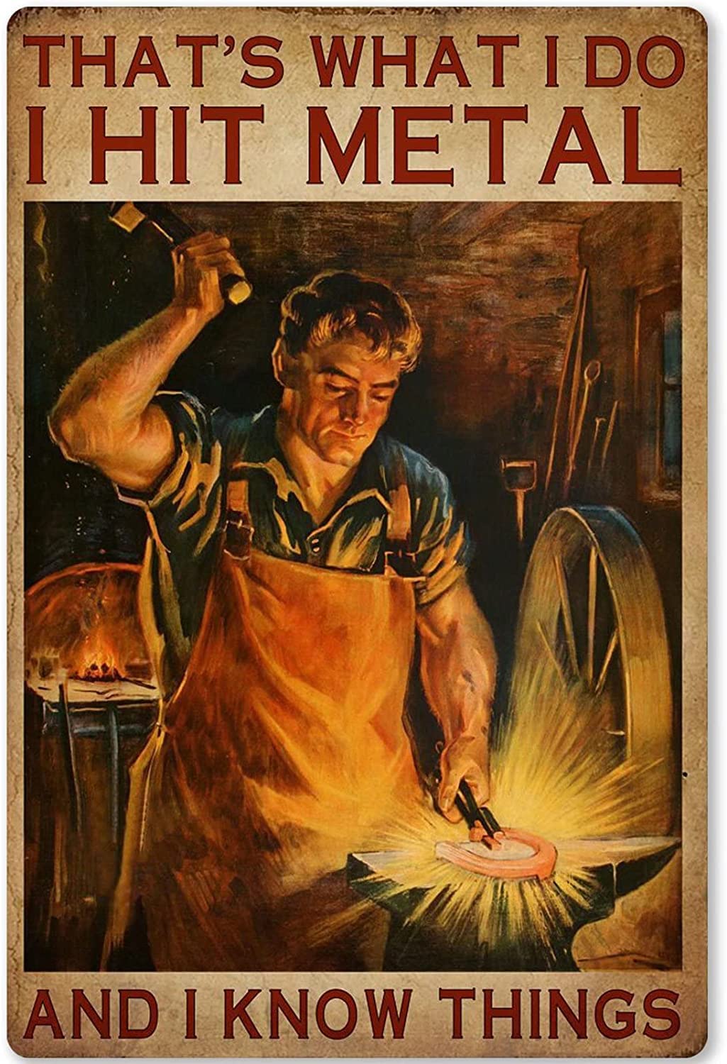 rayprint I Hit Metal And I Know Things Metal Signs Men Blacksmith Retro Plaques Blacksmith Collection Tin Poster Decor Home Farmhouse Studio Wall Hanging Sign Art 12x16 Inches