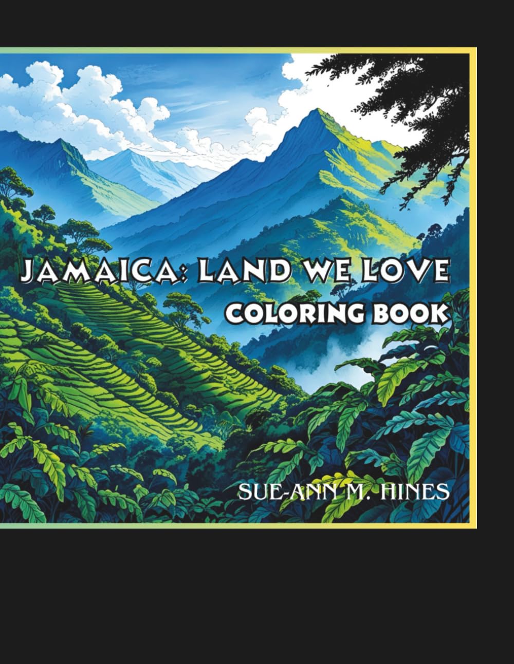 Jamaica, Land We Love: An Adult Coloring Book for Jamaicans and Lovers of the Jamaican Culture