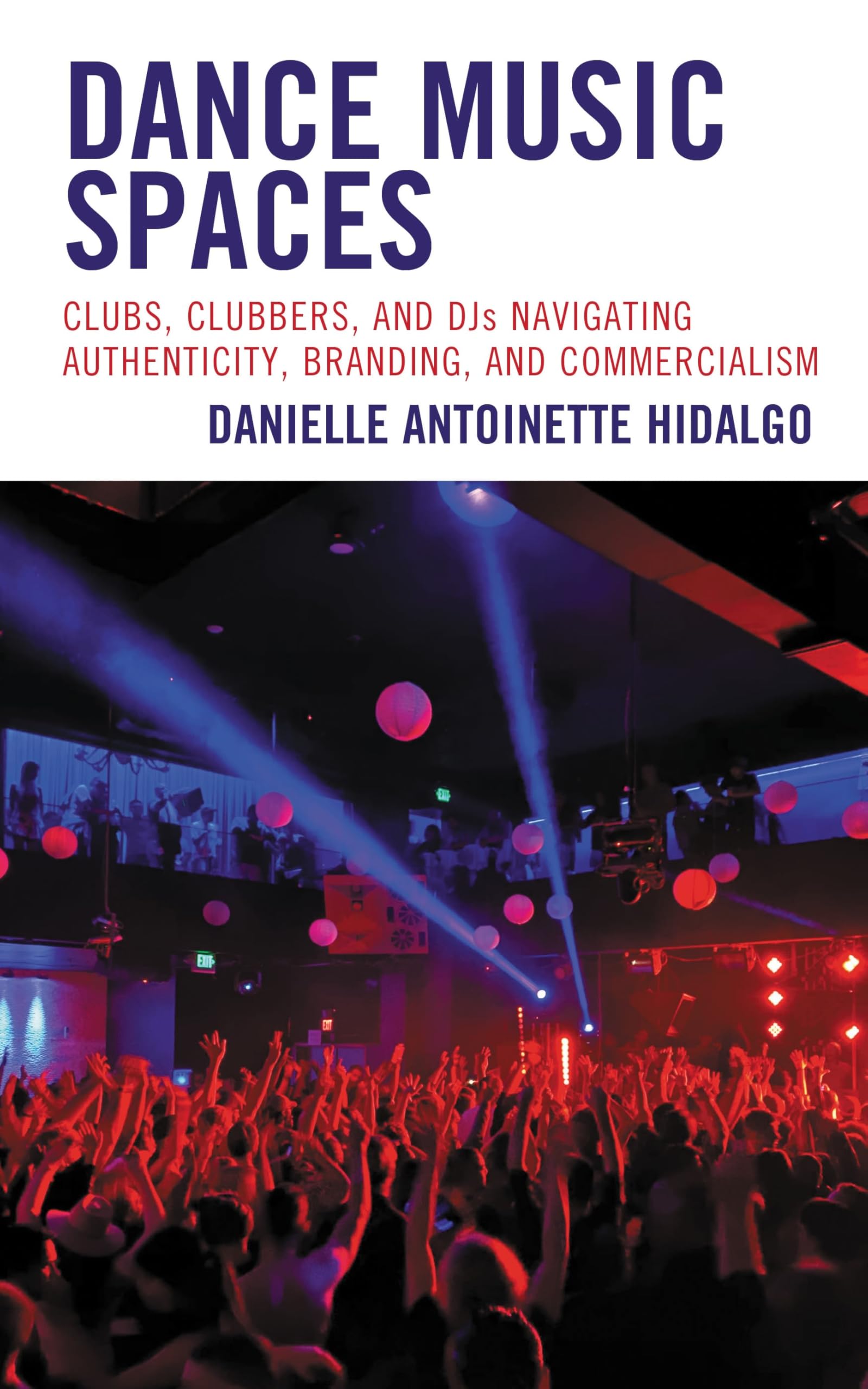 Dance Music Spaces Livre anglais sur la culture club et les DJ de musique électronique