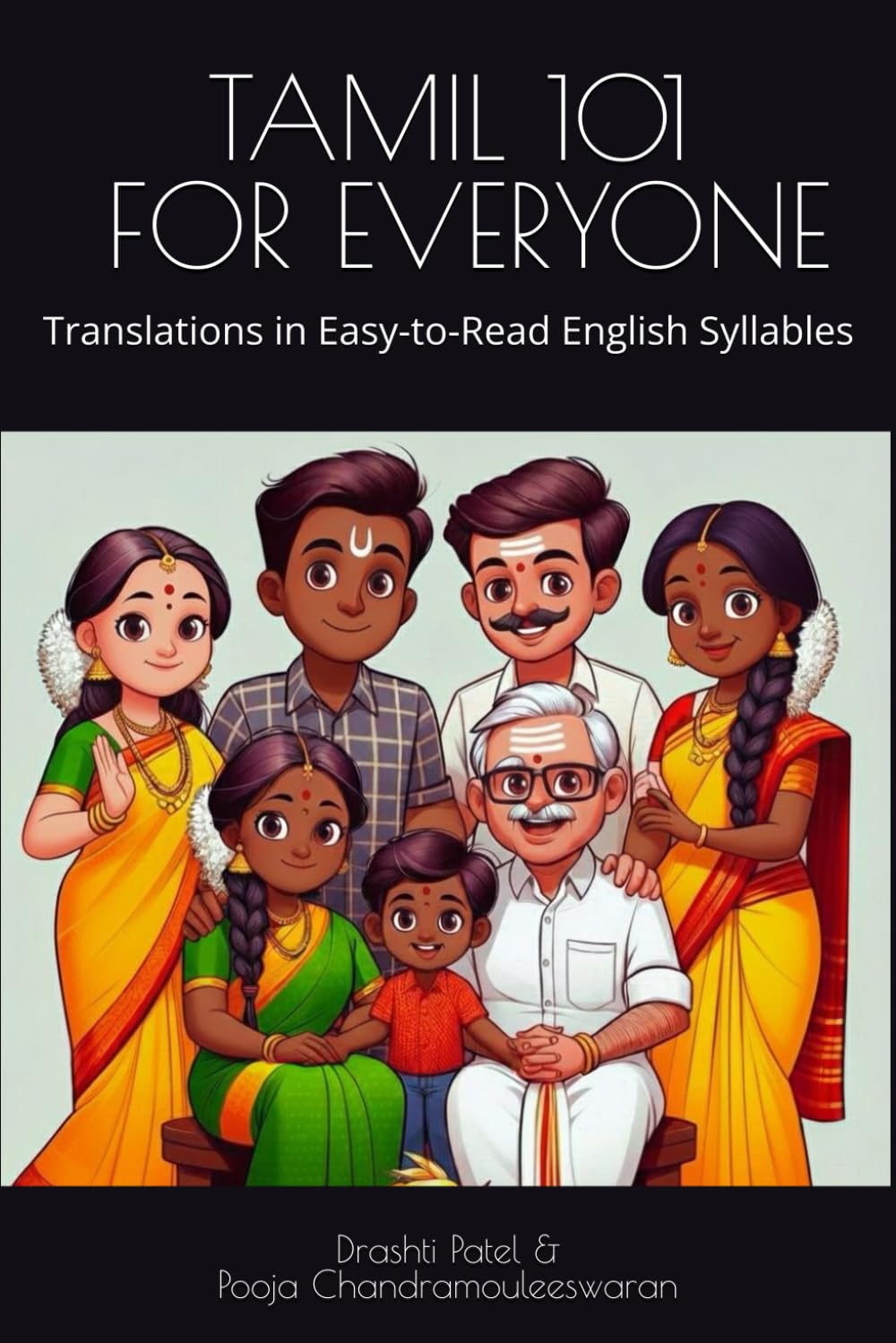 Tamil 101 for Everyone: Translations in Easy to Read English Syllables