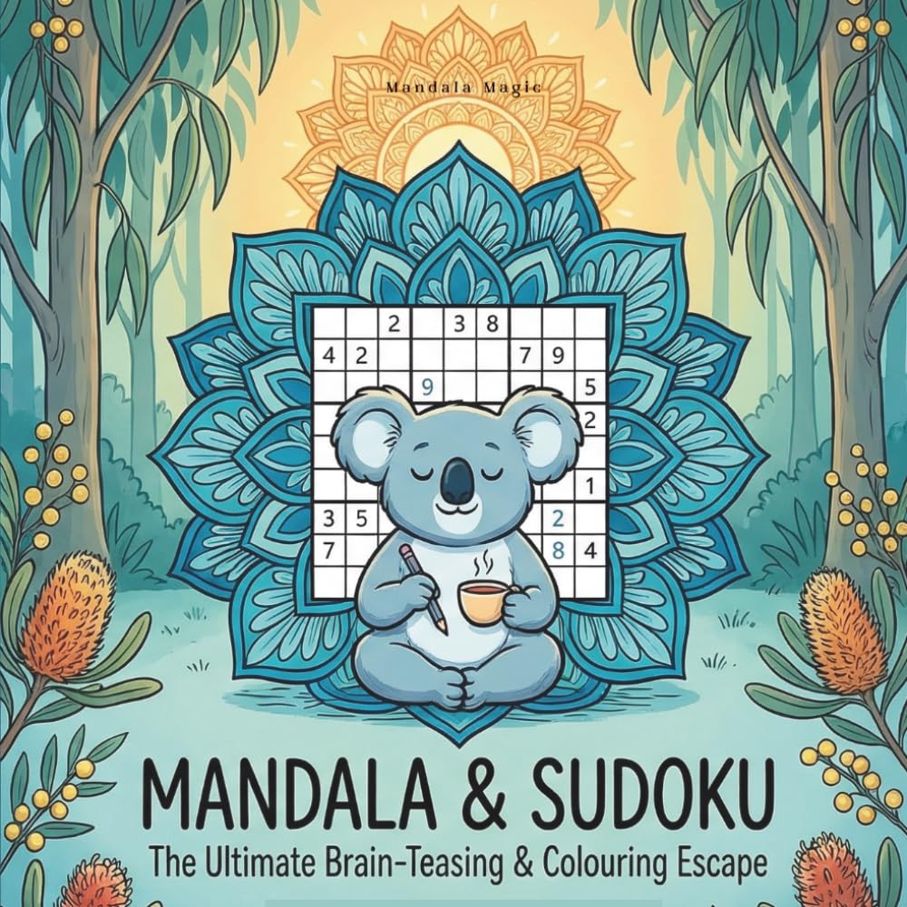 Mindful Mandalas & Sudoku: The Ultimate Puzzle Retreat: Intricate Patterns to Colour, Brain-Teasing Sudokus & Uplifting Quotes for Daily Inspiration