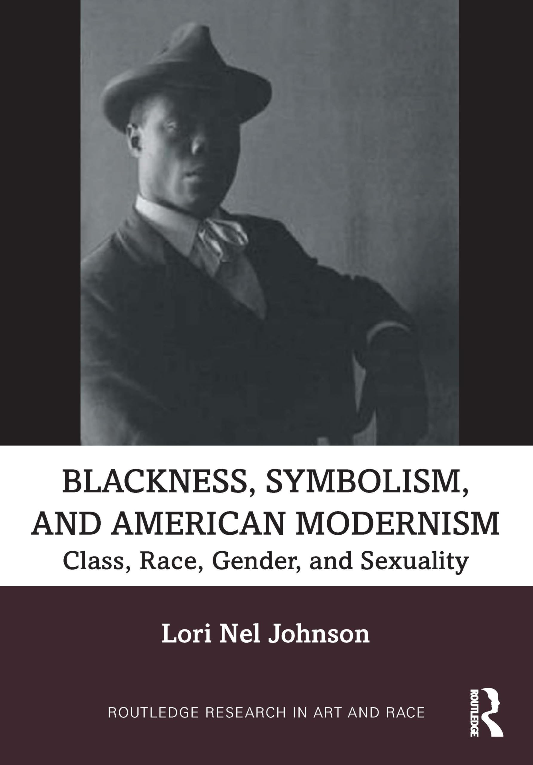 Blackness, Symbolism, and American Modernism: Class, Race, Gender, and Sexuality (Routledge Research in Art and Race)