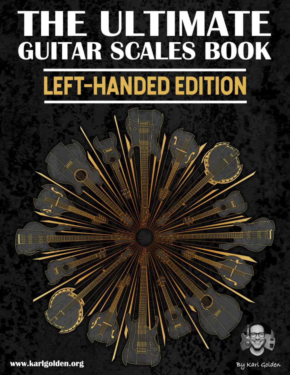 The Ultimate Guitar Scales Book (Left-Handed Edition): Essential For Every Guitar Player: 1 (The Ultimate Left-Handed Guitar Books)
