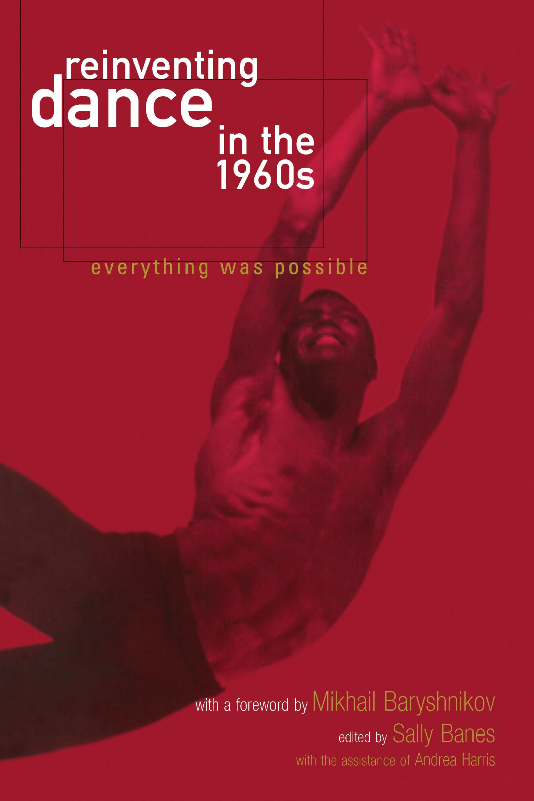 Reinventing Dance in the 1960s by Sally Banes, Andrea Harris,... - 9780299180140