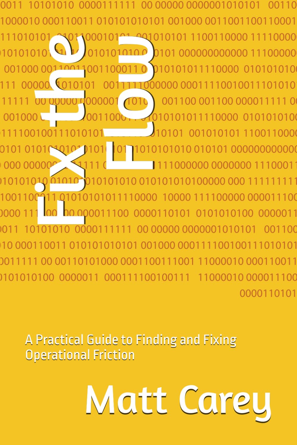 Fix the Flow: A Practical Guide to Finding and Fixing Operational Friction