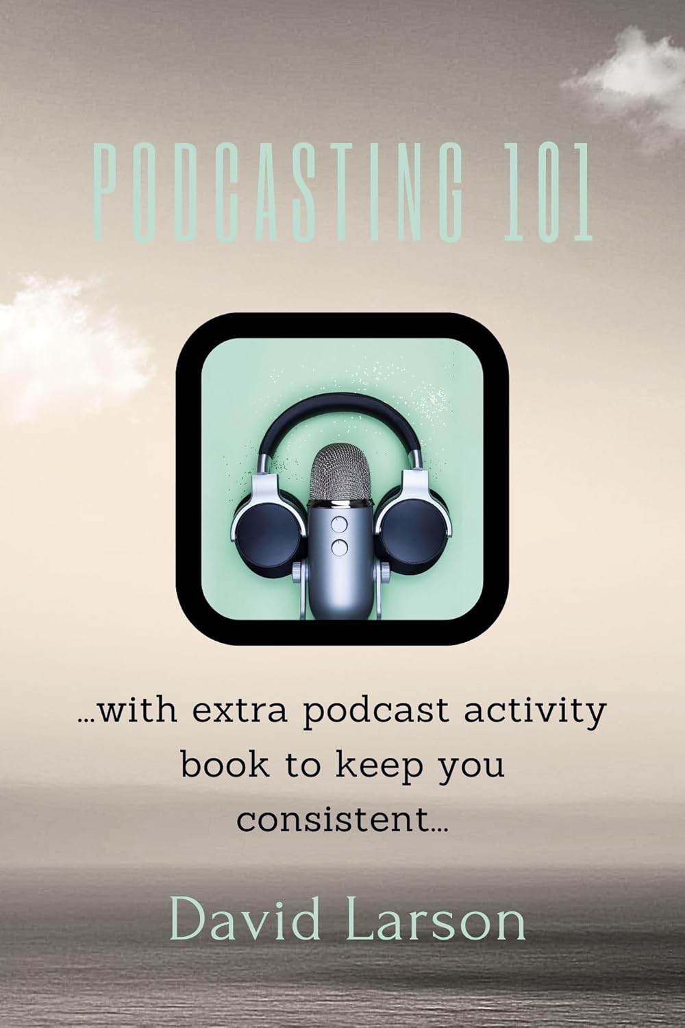 Amazon.com: PODCASTING 101: Beginners Guide To Launching A Successful ...